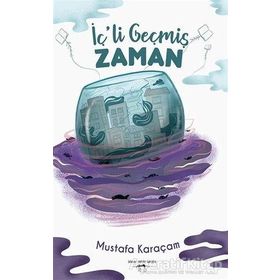 İç li Geçmiş Zaman - Mustafa Karaçam