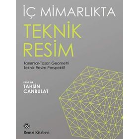 İç Mimarlıkta Teknik Resim - Tahsin Canbulat