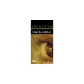 İç Savaş Sebebidir Gözlerin - Bülent Bora Baltacı
