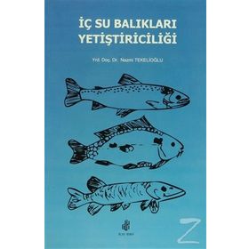 İç Su Balıkları Yetiştiriciliği - Nazmi Tekelioğlu