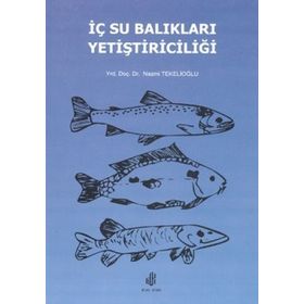 İç Su Balıkları Yetiştiriciliği - Nazmi Tekelioğlu
