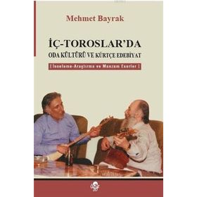 İç - Toroslar’da Oda Kültürü ve Kürtçe Edebiyat - tek uzm mehmet bayrak