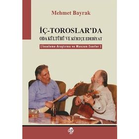 İç - Toroslar’da Oda Kültürü ve Kürtçe Edebiyat - tek uzm mehmet bayrak