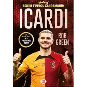 Icardi Benim Futbol Kahramanım - Rob Green