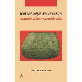 İcatlar Keşifler ve İnsan - Galip Akın