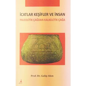 İcatlar Keşifler ve İnsan - Galip Akın