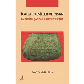 İcatlar Keşifler ve İnsan - Galip Akın