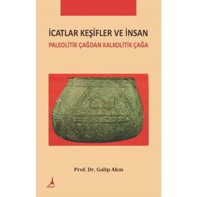 İcatlar Keşifler ve İnsan - Galip Akın