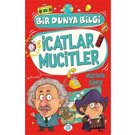 İcatlar Mucitler - Bir Dünya Bilgi - Mustafa Sümer