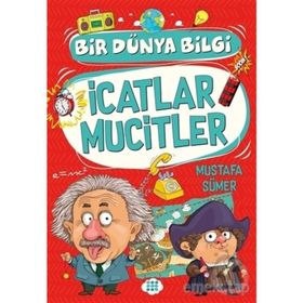 İcatlar Mucitler - Bir Dünya Bilgi - Mustafa Sümer