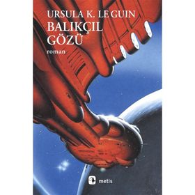 İÇDENİZ BALIKÇISI ÖYKÜLER - URSULA KROEBER LE GUIN (URSULA K. LEGUIN)