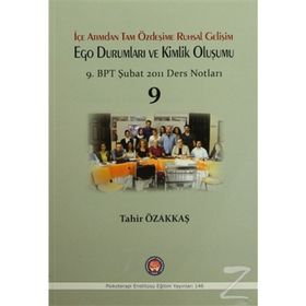 İçe Atımdan Tam Özdeşime Ruhsal Gelişim Ego Durumları ve Kimlik Oluşumu - Tahir Özakkaş