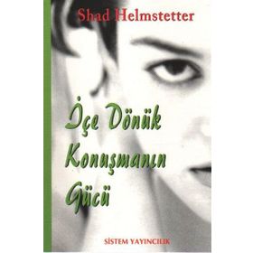 İÇE DÖNÜK KONUŞMANIN GÜCÜ - SHAD HELMSTETTER