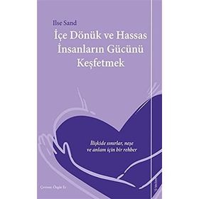 İçe Dönük ve Hassas İnsanların Gücünü Keşfetmek - Ilse Sand