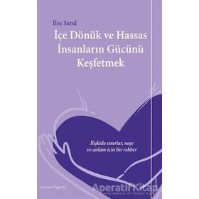 İçe Dönük ve Hassas İnsanların Gücünü Keşfetmek - Ilse Sand