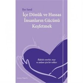 İçe Dönük ve Hassas İnsanların Gücünü Keşfetmek - Ilse Sand