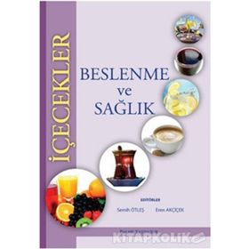 İÇECEKLER - BESLENME VE SAĞLIK - EREN AKÇİÇEK;SEMIH ÖTLEŞ