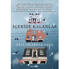İçeride Kalanlar - Aslı Akarsakarya