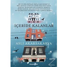 İçeride Kalanlar - Aslı Akarsakarya