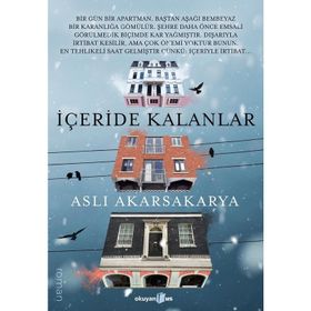 İçeride Kalanlar - Aslı Akarsakarya