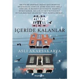İçeride Kalanlar - Aslı Akarsakarya