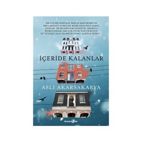 İçeride Kalanlar - Aslı Akarsakarya