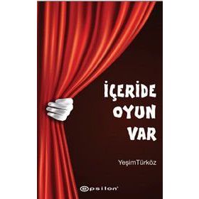 İçeride Oyun Var - Yeşim Türköz