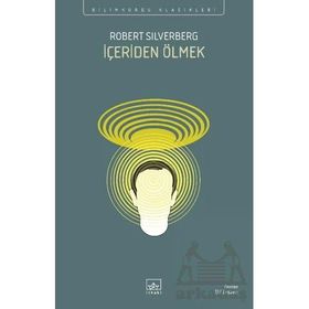 İÇERİDEN ÖLMEK - ROBERT SILVERBERG
