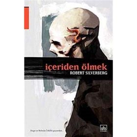 İÇERİDEN ÖLMEK - ROBERT SILVERBERG