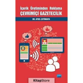 İçerik Üretiminden Reklama Çevrimiçi Gazetecilik - Aysel Çetinkaya