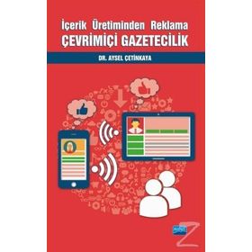 İçerik Üretiminden Reklama Çevrimiçi Gazetecilik - Aysel Çetinkaya