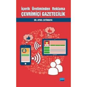 İçerik Üretiminden Reklama Çevrimiçi Gazetecilik - Aysel Çetinkaya