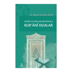 İçerik ve Bağlam Boyutuyla Kurani Dualar Mehmet Nurullah Aktaş-Fecr Yayınları