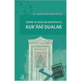 İçerik ve Bağlam Boyutuyla Kurani Dualar Mehmet Nurullah Aktaş-Fecr Yayınları