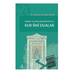 İçerik ve Bağlam Boyutuyla Kurani Dualar Mehmet Nurullah Aktaş-Fecr Yayınları