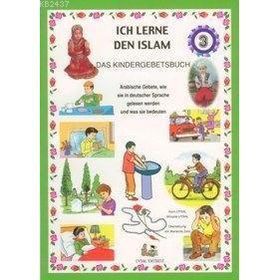 ICH LERNE DEN ISLAM 3 DAS KINDERGEBETSBUCH - MÜRŞİDE UYSAL