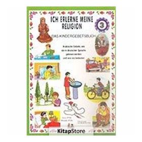 ICH LERNE DEN ISLAM 3 DAS KINDERGEBETSBUCH - MÜRŞİDE UYSAL
