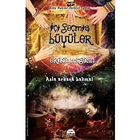 İçi Geçmiş Büyüler - Erika Mcgann