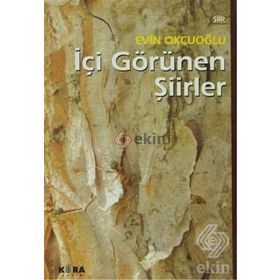 İÇİ GÖRÜNEN ŞİİRLER - EVIN OKÇUOĞLU