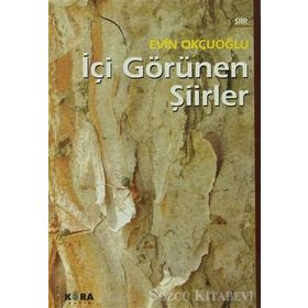 İÇİ GÖRÜNEN ŞİİRLER - EVIN OKÇUOĞLU