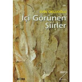 İÇİ GÖRÜNEN ŞİİRLER - EVIN OKÇUOĞLU