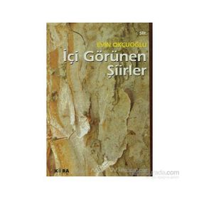 İÇİ GÖRÜNEN ŞİİRLER - EVIN OKÇUOĞLU
