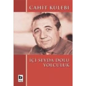 İÇİ SEVDA DOLU YOLCULUK - CAHIT KÜLEBİ