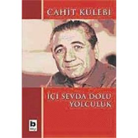 İÇİ SEVDA DOLU YOLCULUK - CAHIT KÜLEBİ