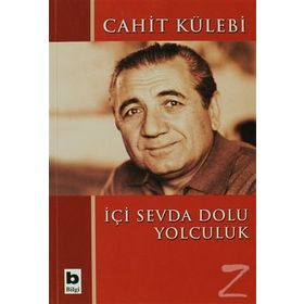 İÇİ SEVDA DOLU YOLCULUK - CAHIT KÜLEBİ