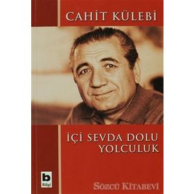 İÇİ SEVDA DOLU YOLCULUK - CAHIT KÜLEBİ