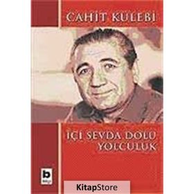 İÇİ SEVDA DOLU YOLCULUK - CAHIT KÜLEBİ