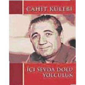 İÇİ SEVDA DOLU YOLCULUK - CAHIT KÜLEBİ
