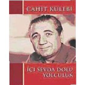 İÇİ SEVDA DOLU YOLCULUK - CAHIT KÜLEBİ