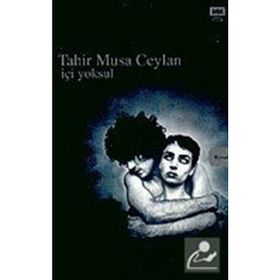 İçi Yoksul Tahir Musa Ceylan